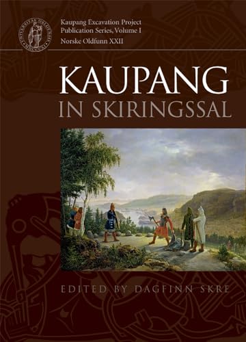 Kaupang in Skiringssal: Excavation & Surveys at Kaupang & Huseby, 1998-2003 -- Background & Results: Excavation and Surveys at Kaupang and Huseby, ... Results (Kaupang Excavation Project, Band 1)